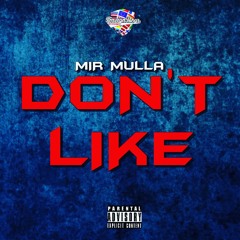 Mir Mulla - Don't Like