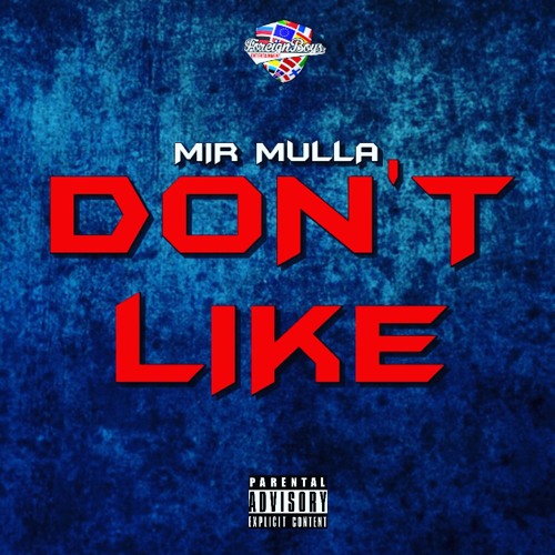 Mir Mulla - Don't Like