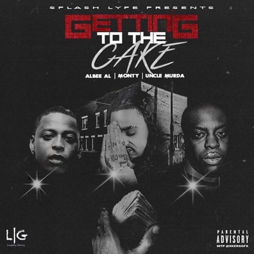 Getting To The Cake Ft. Monty & Uncle Murda