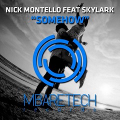 Nick Montello Feat. Skylark - Somehow (Preview) OUT NOW!