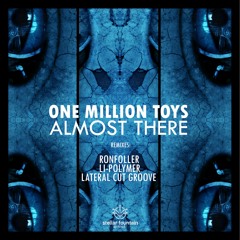 One Million Toys - Almost There (Lateral Cut Groove Remix)