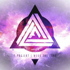 F-Projekt - Work The Love (Orginal Mix)