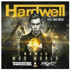 Hardwell - Mad World (Feat. Jake Reese)(Ragerz & Thomas Deil Remix)**SUPPORTED BY JEWELZ & SPARKS**