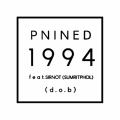 P9d - '1994' ft. SIRNOT(SUMRITPHOL)