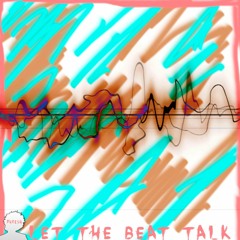 Let The Beat Talk