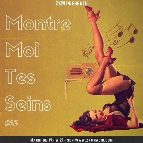 Stream ZKM Radio | Listen to Montre Moi Tes Seins /SAISON#3 playlist online  for free on SoundCloud