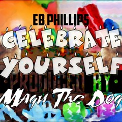 "Celebrate Yourself" (Prod by Magu The Dog)