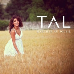 Tal - Marcher au soleil
