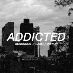 Addicted (feat. Carley Durant)