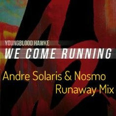 We Come Running (Nosmo & Andre Solaris Runaway Mix) - Youngblood Hawke