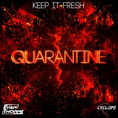 Evan Thorne & Cyclope - Quarantine (K.I.F Premiere)