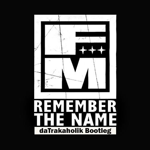Stream Fort Minor Remember The Name Datrakaholik Bootleg By Poma Music Listen Online For Free On Soundcloud
