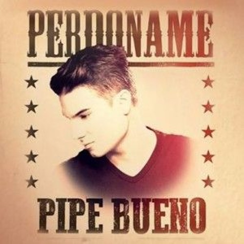 Perdóname -Pipe Bueno