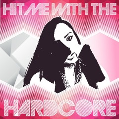 Hit Me With The Hardcore  - JOANNA COELHO (PREVIEW)