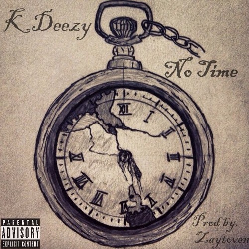 No Time - Kdeezy  (Prod. By Zaytoven)