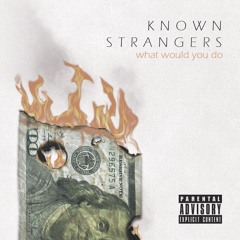 Known Strangers- W.W.Y.D [ ABEATS & Black $un ]( Prod. A.BEATS )