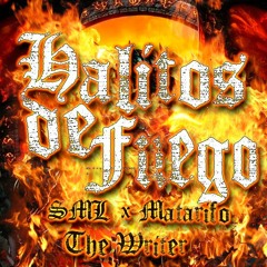 Matarifo ft. SML ft. The Writer - Hálitos de Fuego