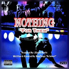 Nothing For Them: BZB "De Insect" [Prod.By 2saint]