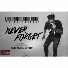 Never Forget Freestyle - Prod. ChadRoto