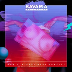 BAVARIA SUMMER CLUB EPISODE#2 Dub Striker B2B Davelly