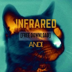 Andi- INFRARED (MINI MIX) [FREE DOWNLOAD]