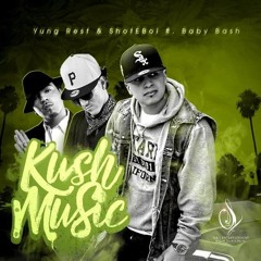 Baby Bash 2016 "Kush Music "  Baby Bash x Yung Rest x Shote Boi