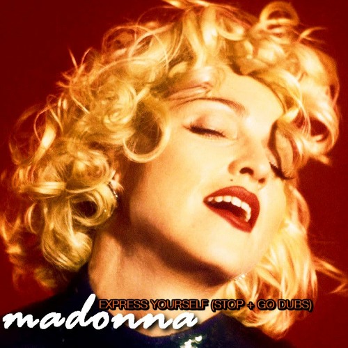 Madonna Express Yourself Stop Go Dubs By Zephyr Alex