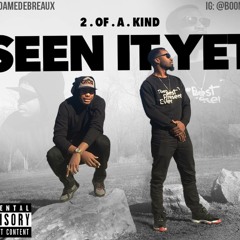 Seen It Yet - 2 Of A Kind (Prod. by NickEBeats)