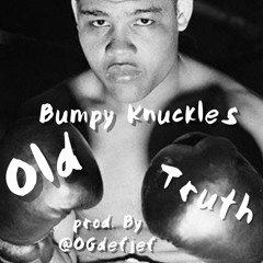 OLD TRUTH by Bumpy Knuckles prod. by @OGDefJef