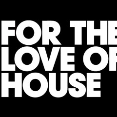 2016 For The Love Of House