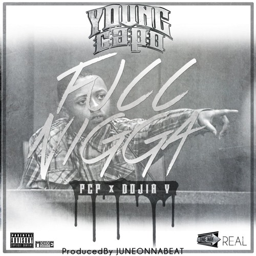 Young Capo ft. PCP X Dojia V - Fucc N*gga [BayAreaCompass] Prod by JuneOnnaBeat @onewaycapo