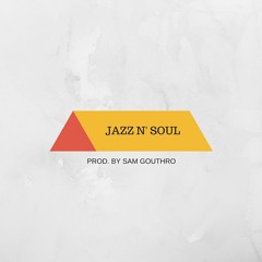 Jazz n' Soul (Prod. Sam Gouthro)