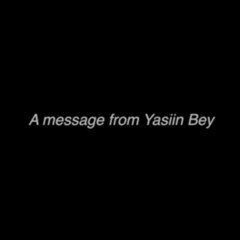 A Message From Yasiin Bey