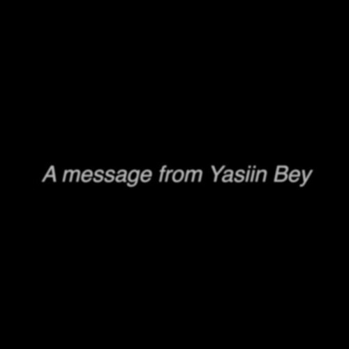 A Message From Yasiin Bey