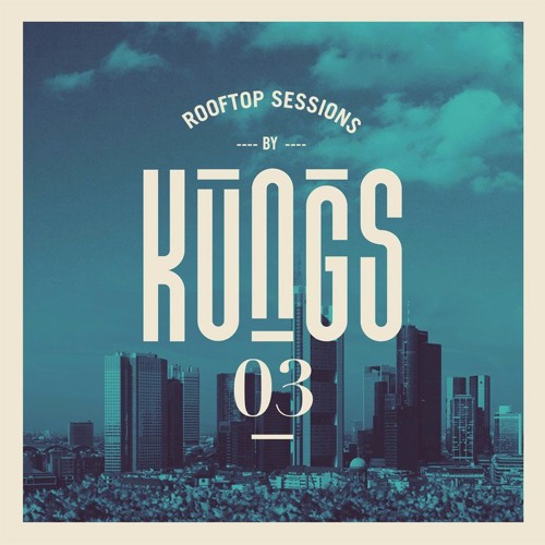 Kungs - Rooftop Session #3