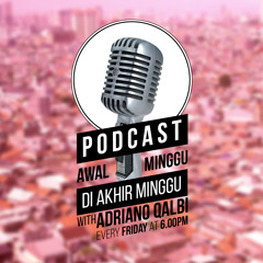 PODCAST AWAL MINGGU DI AKHIR MINGGU - ADRIANO QALBI - #06