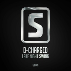 D-Charged - Late Night Swing(#SSL051)