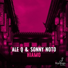 Ale Q & Sonny Noto - Hiamo (Radio Edit) [OUT NOW]