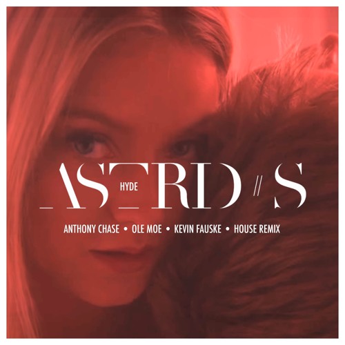 Hyde (Anthony Chase, Ole Moe & Kevin Fauske Remix / Club Edit)[FREE DOWNLOAD]