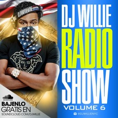 DJ WILLIE RADIO - VOL 6---> IG @_DJWILLIE_