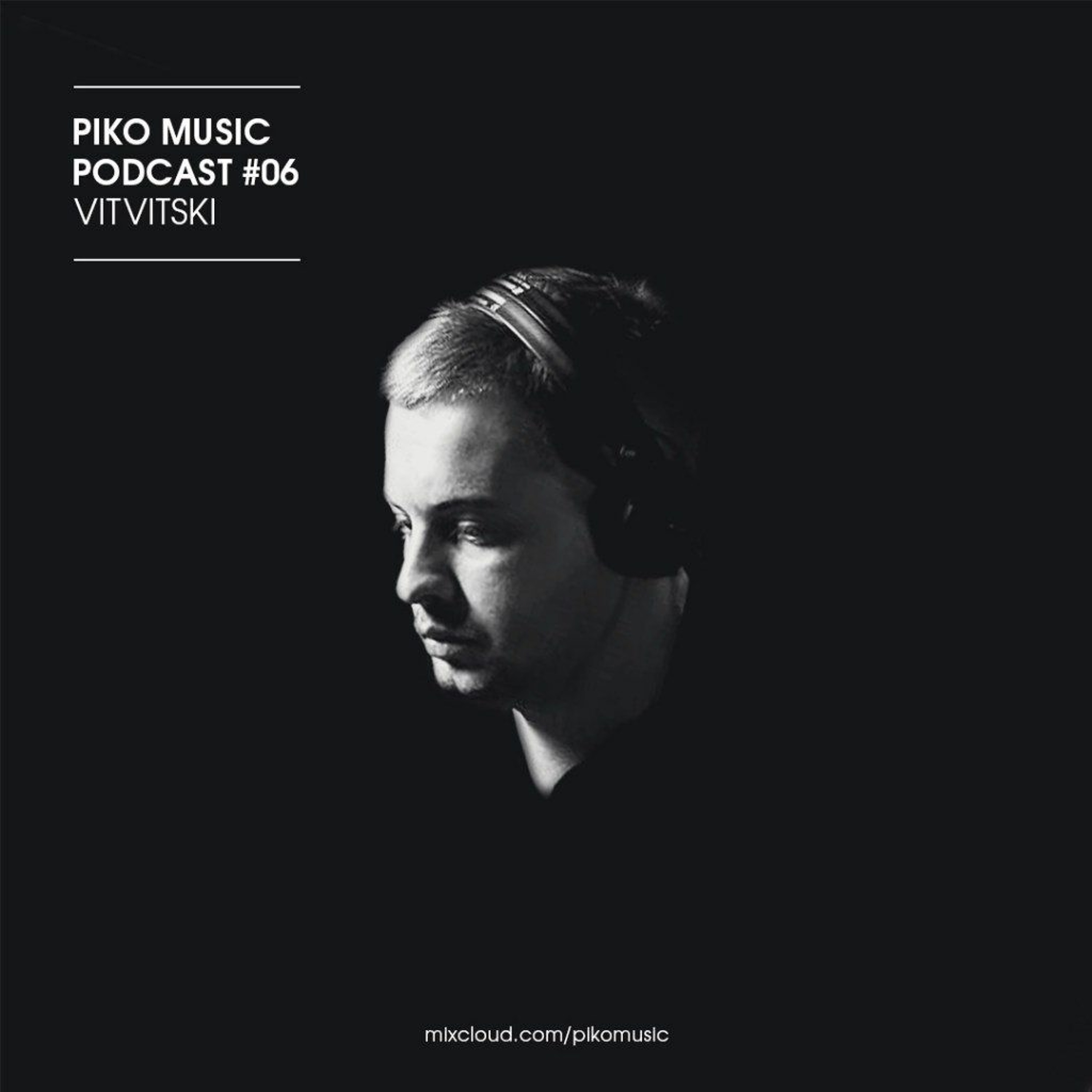 Piko Music Podcast #06 - By Vitvitski