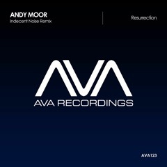 Andy Moor - Resurrection (Indecent Noise Remix) [AVA] 2016