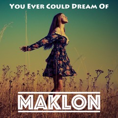 Maklon - You Ever Could Dream Of (Original Mix)