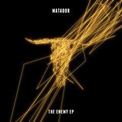 Matador - The Enemy ft Felix Da Housecat (Original Mix) [Clip] - The Enemy EP