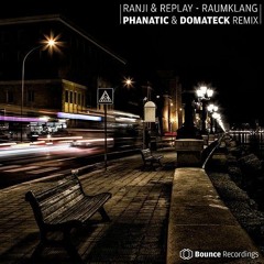 Ranji & Replay - Raumklang (Domateck & Phanatic Remix)
