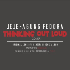 @Agungfedora & @Jejekuje - Thinking Out Loud (Cover)