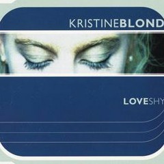 Kristine Blonde - Loveshy (Slim Tim's Classic Vocal Remix) [FREE DOWNLOAD]