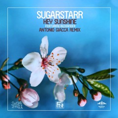 Sugarstarr Feat. Alexander - Hey Sunshine (Antonio Giacca Remix)