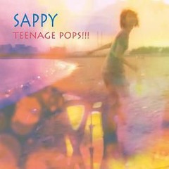 SAPPY / Teenage Pops