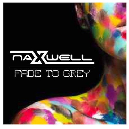 Naxwell - Fad to Grey (Clubface Nachtigall Radio Edit)